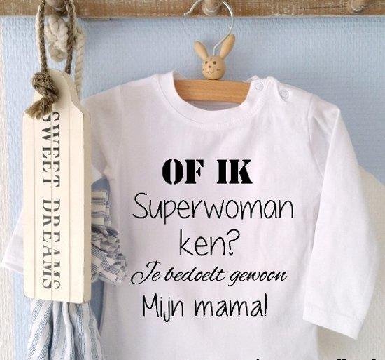 Shirtje  baby tekst mama eerste moederdag Of ik superwoman ken? Je bedoelt gewoon mijn mama! of korte of