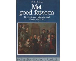 Met goed fatsoen - Hollandse Historische Reeks 5