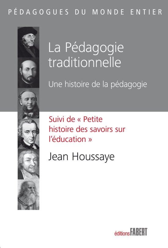 La Pédagogie traditionnelle. Une histoire de la pédagogie - cover