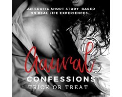 Trick of Treat: An Erotic True Confession