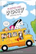 Plotseling Pony 2 -   Schoolreis op hol