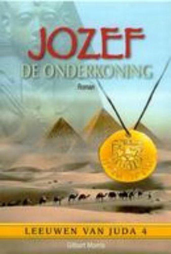 Cover van het boek 'Jozef, de onderkoning / 4 Leeuwen van Juda' van Gilbert Morris
