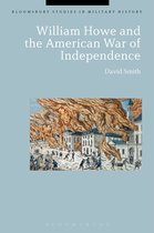 Bloomsbury Studies in Military History - William Howe and the American War of Independence