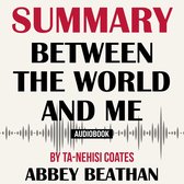 Summary of Between the World and Me by Ta-Nehisi Coates