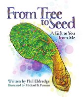 Bol Com From Tree To Seed A Gift To You From Me Ebook Phil Eldredge Boeken
