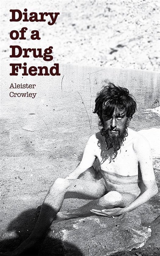 Boekomslag met de titel 'Diary of a Drug Fiend' en een zwart-witfoto van een man met een baard en lang haar, zittend.