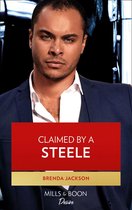 Forged of Steele 13 - Claimed By A Steele (Mills & Boon Desire) (Forged of Steele, Book 13)