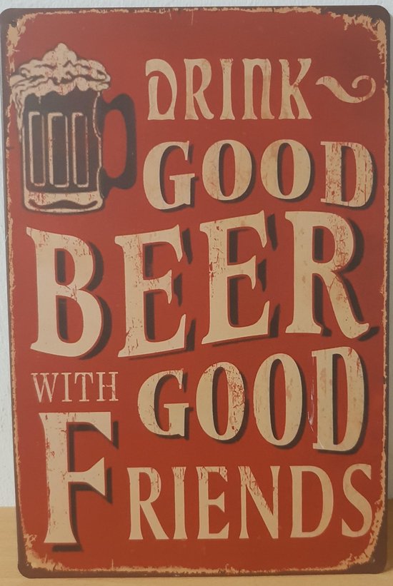Storing Willen Gepland Drink Good beer with Good Friends Reclamebord van metaal METALEN-WANDBORD -  MUURPLAAT... | bol.com