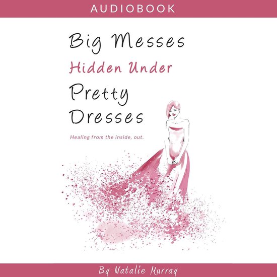 Big Messes, Hidden Under Pretty Dresses - cover