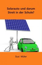 Solarauto und darum Streit in der Schule?