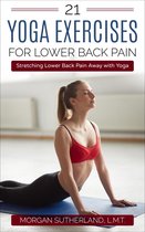 21 Yoga Exercises for Lower Back Pain