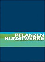 Pflanzenkunstwerke