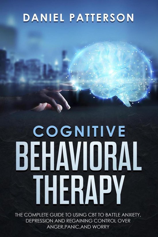 Cognitive Behavioral Therapy: The Complete Guide to Using CB ... - cover