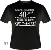 Funny zwart shirt. T-Shirt - Ben ik eindelijk 40 jaar - Krijg ik zo'n KUT Tshirt - Maat 5XL