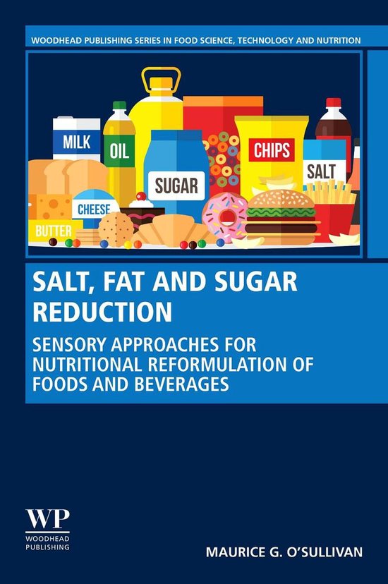Salt, Fat and Sugar Reduction 9780128197417 Maurice O'Sullivan