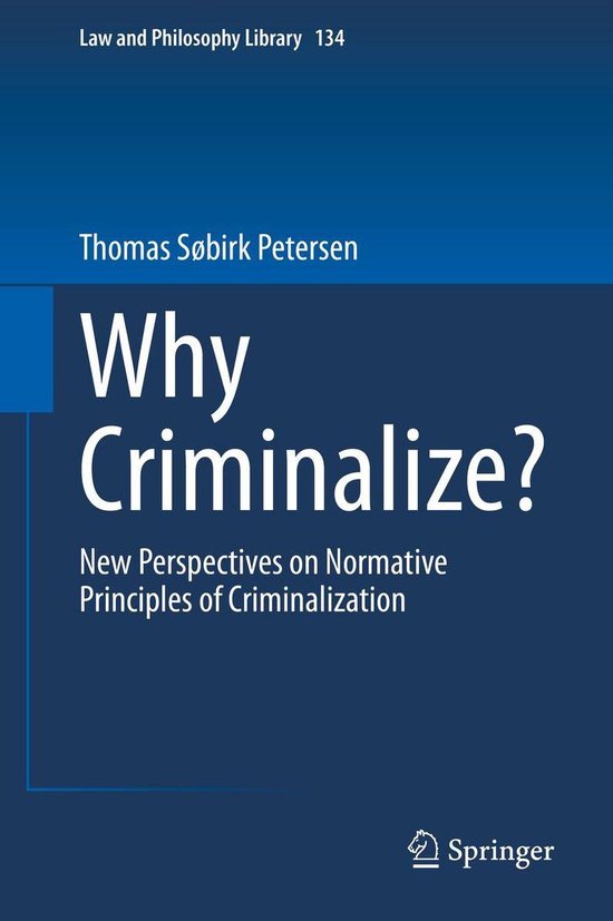 Law and Philosophy Library 134 - Why Criminalize? - cover
