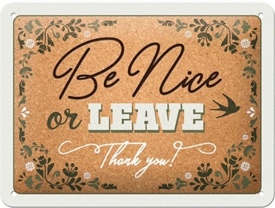 Be Nice Or Leave - Metalen Wandplaat