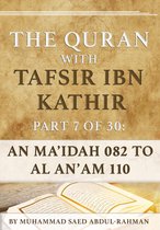 The Quran With Tafsir Ibn Kathir 7 - The Quran With Tafsir Ibn Kathir Part 7 of 30: Al Ma’idah 082 To Al An’am 110