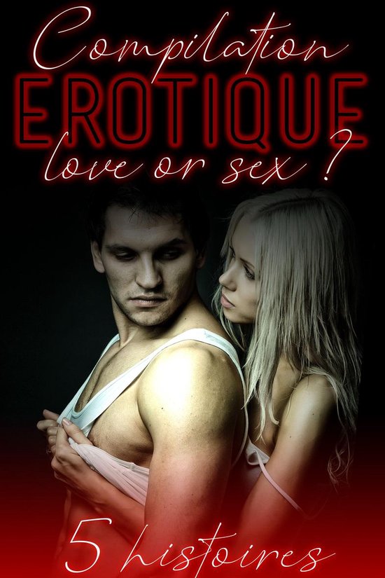 LOVE OR SEX ?: 5 Histoires et Romans Adultes