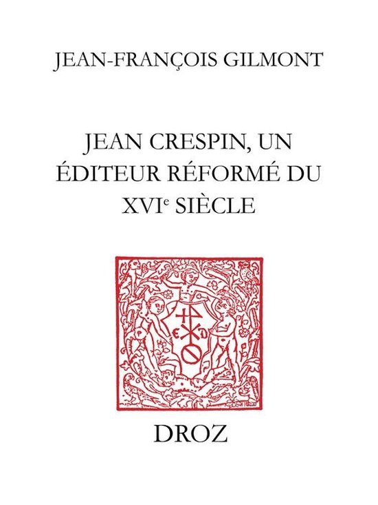 Travaux d'Humanisme et Renaissance - Jean Crespin, un édite ... - cover