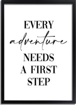 DesignClaud Every adventure needs a first step - Tekst poster - Zwart wit A3 + Fotolijst zwart