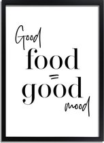 DesignClaud Good food is good mood - Tekst poster - Zwart wit A4 + Fotolijst zwart