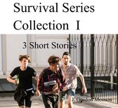 Survial Series 1 - Survival Series Collection I ( 3 Short Stories)
