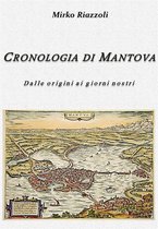 Le città del Belpaese 1 - Cronologia di Mantova Dalla fondazione ai giorni nostri