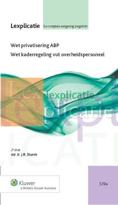 Lexplicatie 5.19a - Wet privatisering ABP / Wet kaderregeling vut overheidspersoneel - Koninkrijk der Nederlanden | Tiliboo-afrobeat.com