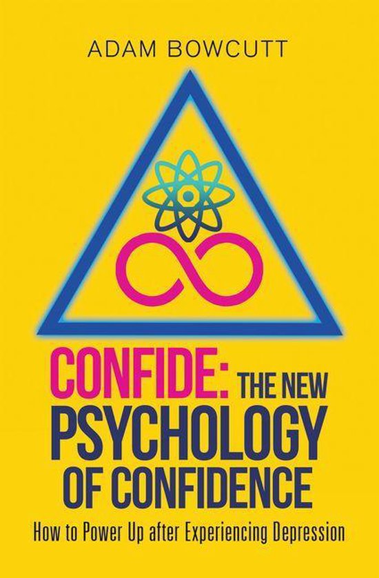 Confide: the New Psychology of Confidence - cover