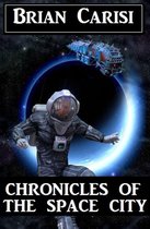 The Chronicles Of The Space City