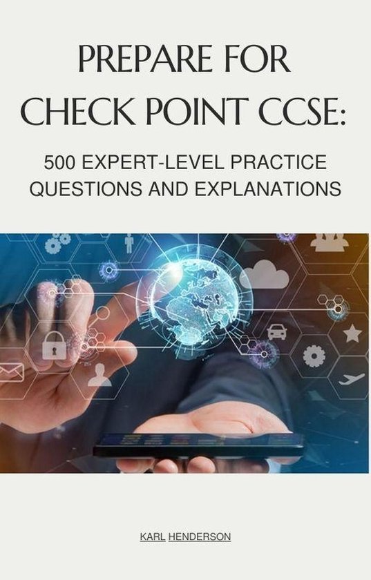 Prepare for Check Point CCSE: 500 Expert-Level Practice Questions and ...