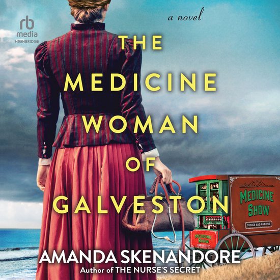 Boekomslag van "The Medicine Woman of Galveston" met een vrouw in vintage kleding, een tas en een medicijnkar.