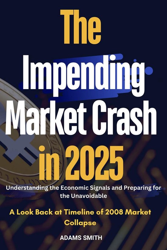 The Impending Market Crash in 2025 Understanding the Economic Signals