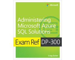 Exam Ref- Exam Ref DP-300 Administering Microsoft Azure SQL Solutions