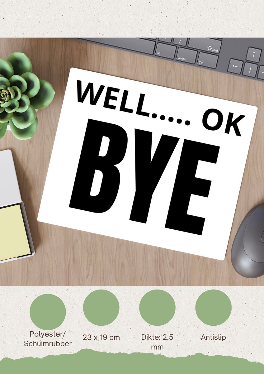 Akyol - well ok bye Muismat - Afscheid bedank cadeau - collega's - werk - afscheidscadeau - verjaardagscadeau - kado - 23 bij 19 cm