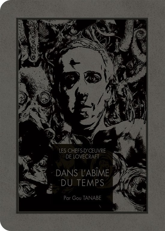 Lovecraft - Les chefs d'oeuvre de Lovecraft - Dans l'Abîme du temps