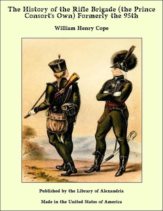The History of the Rifle Brigade (the Prince Consort's Own) Formerly the 95th