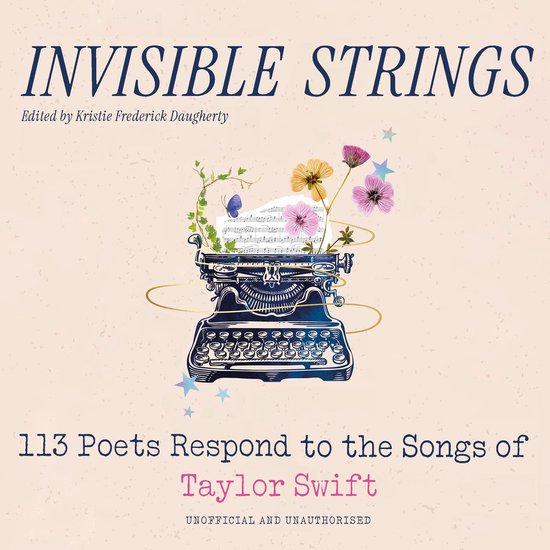 Invisible Strings - 113 Poets Respond to the Songs of Taylor ... - cover