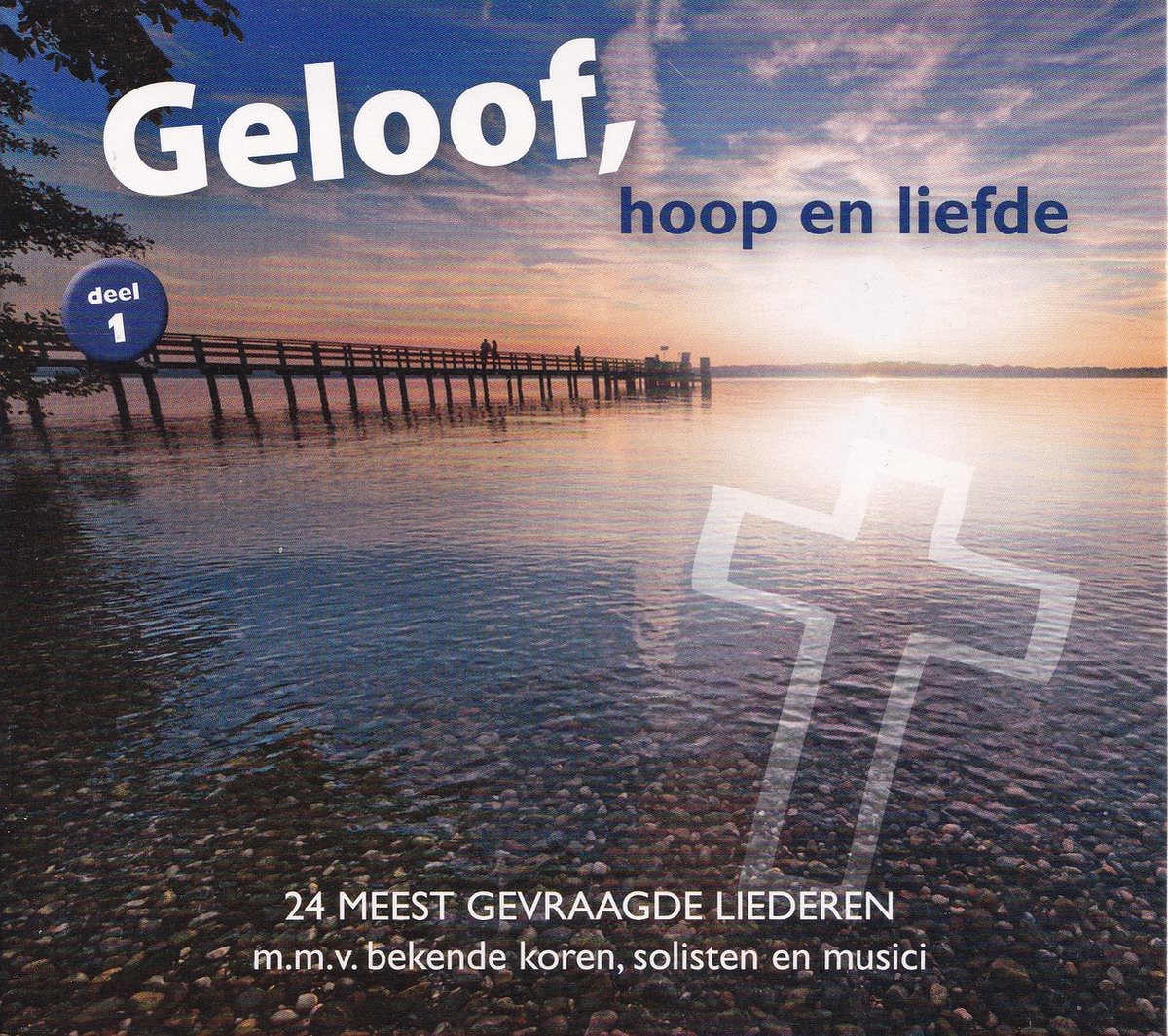Various Artists - Geloof, Hoop En Liefde - 1 Geloof
