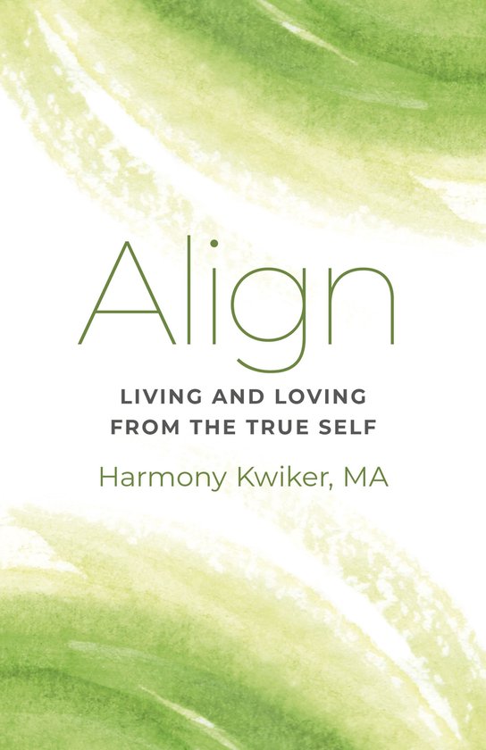 Align: Living and Loving from the True Self - cover