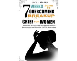 7 Weeks Guide To Overcoming Breakup Grief For Women