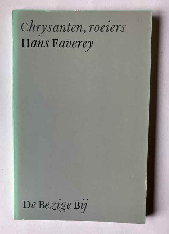 Boek: Chrysanten, roeiers door Hans Favereij, uitgeverij De Bezige Bij. Grijze omslag.