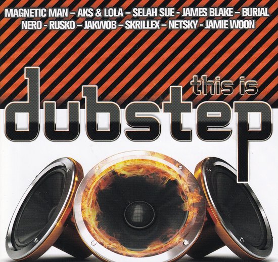 De voorkant van de albumhoes 'This Is Dubstep' met oranje-zwarte strepen, de titel in grote letters en drie luidsprekers, één met vlammen.