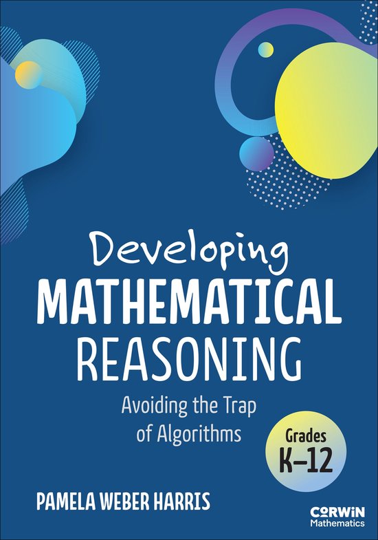 Corwin Mathematics Series - Developing Mathematical Reasonin ... - cover