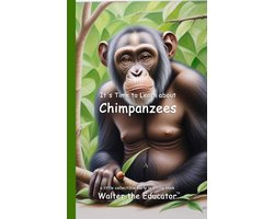 Walter the Educator's Collectible Early Learning Book Series - It's Time to Learn about Chimpanzees