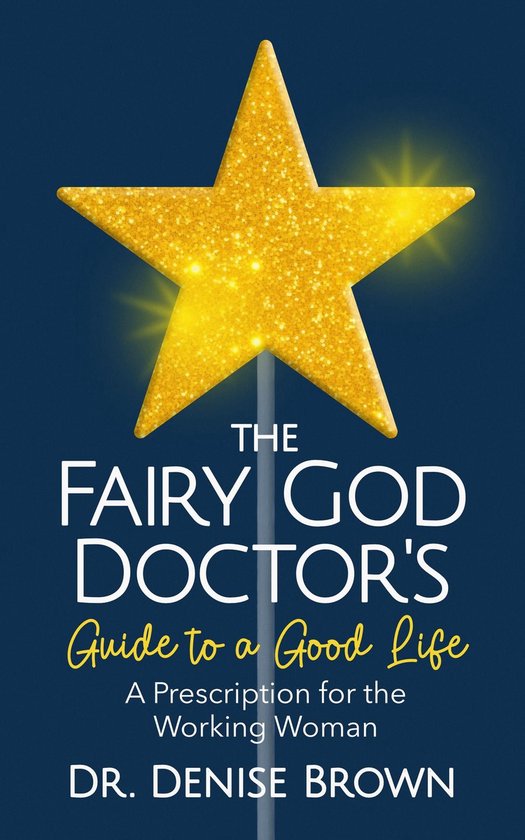 The Fairy God Doctor's Guide to a Good Life - cover