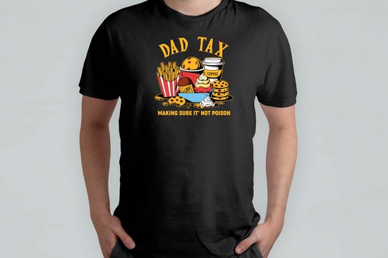 Dad Tax Making Sure it not Poison - T Shirt - SuperDad - Funny - DadLife - BestDadEver - DadJokes - SuperPapa - PapaLeven - BestePapaOoit - PapaGrappen