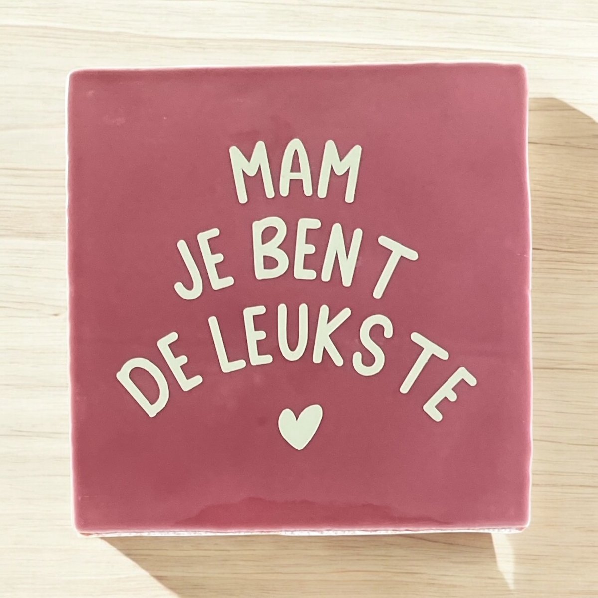 hip Tegeltje met tekst-Mam je bent de leukste-Roze-Spreuk-Cadeau-Geschenk-Gift-Kado-Moederdag-Valentijn-Sint-Kerst-Verjaardag-Zomaar-Lief