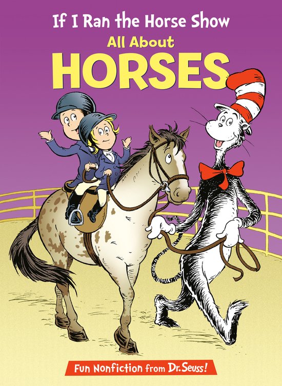 Boekomslag: Cat in the Hat leidt een gespikkeld paard met twee ruiters. Tekst: If I Ran the Horse Show, All About HORSES.
